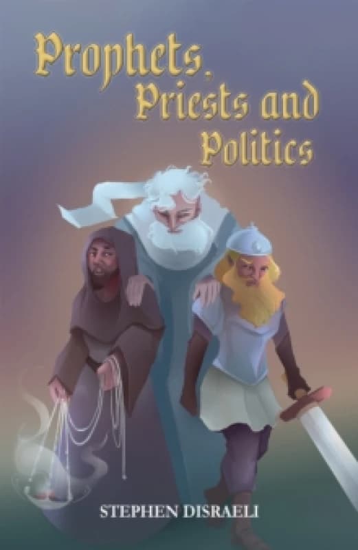 Prophets, Priests and Politics. Paperback. By Stephen Disraeli Books