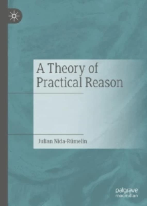 A Theory of Practical Reason Hardback