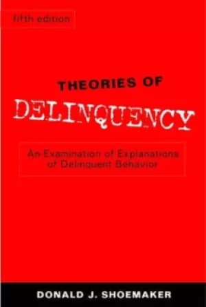 Theories of delinquency by Donald Shoemaker