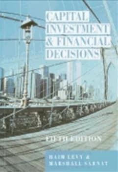 Capital Investment and Financial Decisions by Prof Haim Levy Book