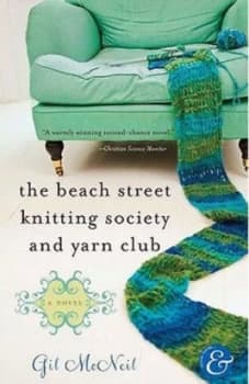 The Beach Street Knitting Society and Yarn Club by Gil Mcneil Book