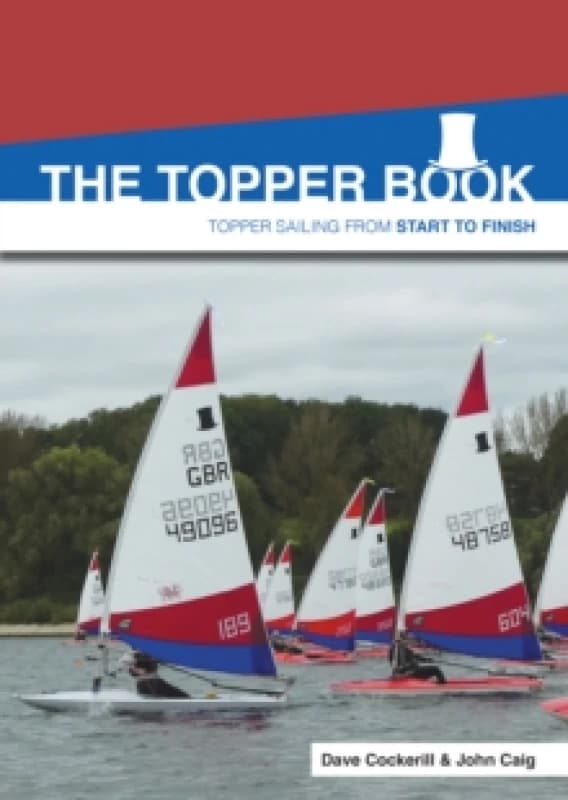The Topper Book : Topper Sailing from Start to Finish Paperback / softback