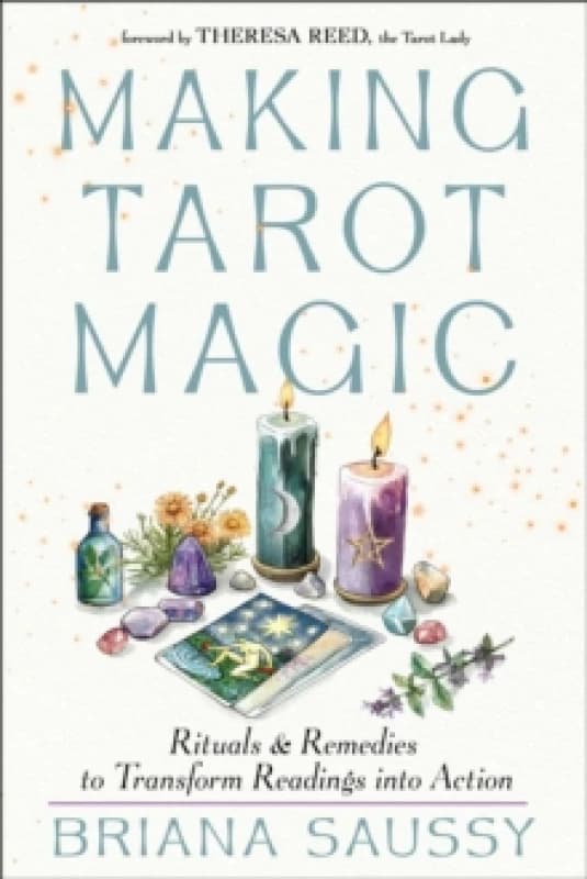 Making Tarot Magic : Rituals and Remedies to Transform Readings into Action Paperback / softback