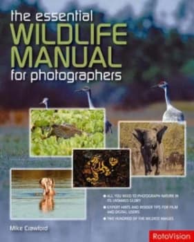 The Essential Wildlife Photography Manual by Christopher Weston Paperback