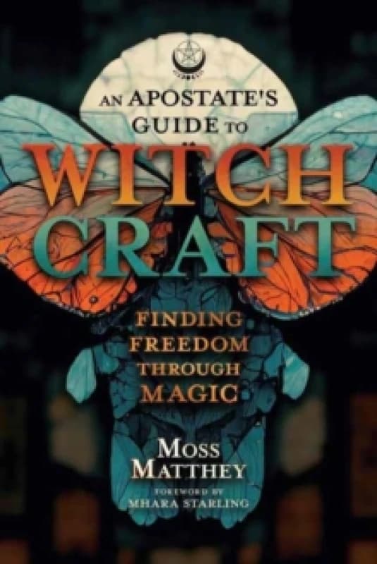 An Apostate's Guide to Witchcraft. Paperback. By Moss Matthey Books