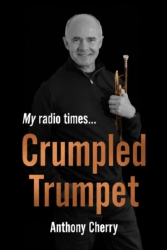 Crumpled Trumpet : My Radio Times Paperback / softback