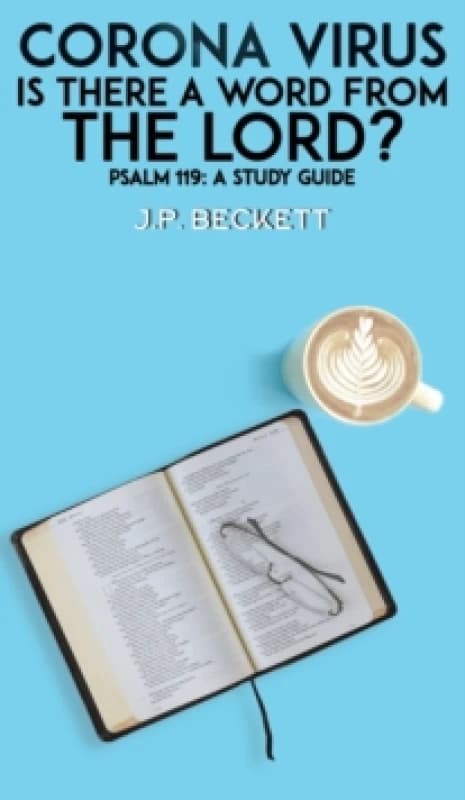 Corona Virus: Is There a Word from the Lord? Psalm 119: A Study Guide Hardback