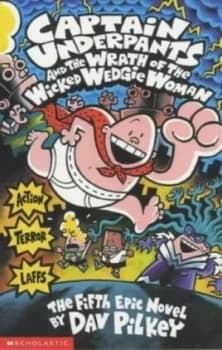 Captain Underpants and the Wrath of the Wicked Wedgie Woman by Dav Pilkey Paperback