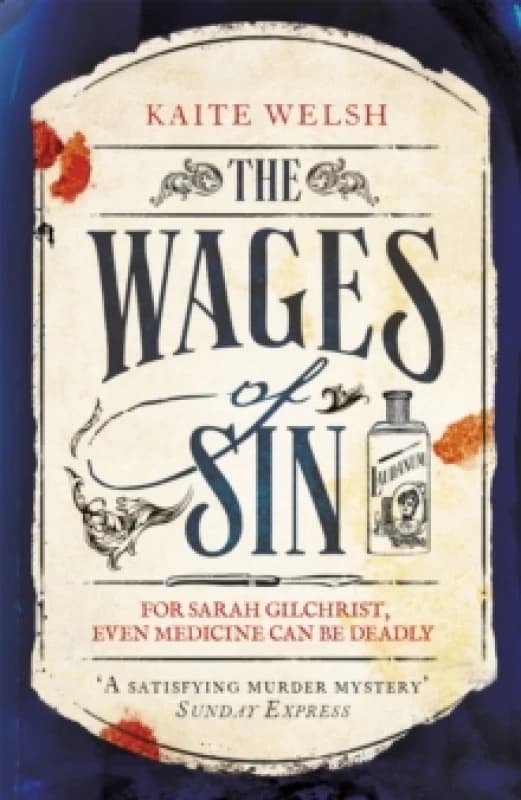 The Wages of Sin : A compelling tale of medicine and murder in Victorian Edinburgh Paperback / softback
