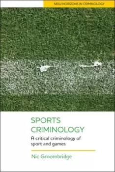 Sports criminology by Nic Groombridge
