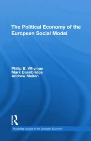 The Political Economy of the European Social Model