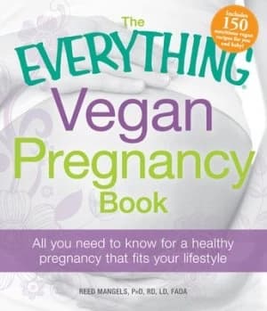 The Everything Vegan Pregnancy Book by Reed Mangels Paperback