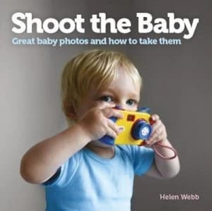 Shoot the Baby by Helen Webb Paperback