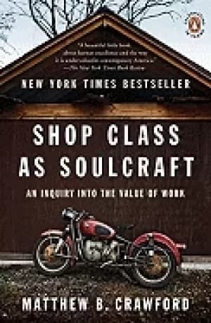 shop class as soulcraft an inquiry into the value of work