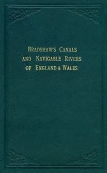 Bradshaws Canals and Navigable Rivers of England and Wales by Henry Rodolph De Salis Hardback