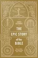 epic story of the bible how to read and understand gods word