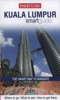 Kuala Lumpur Smartguide by Bernice Chauly and Lainie Yeoh and Alyse Dar Paperback