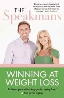 Winning at Weight Loss : Achieve your slimming goals, enjoy food and feel great again