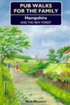 Pub Walks for the Family. Hampshire and the New Forest by Nick Channer Paperback