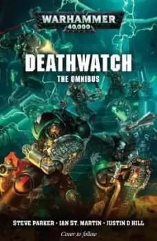 Deathwatch: The Omnibus by Steve Parker