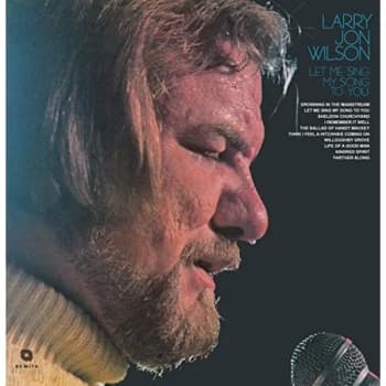 Larry Jon Wilson - Let Me Sing My Song To You Vinyl