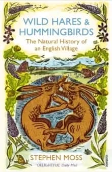 Wild Hares and Hummingbirds : The Natural History of an English Village