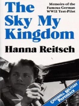 The Sky My Kingdom by Hanna Reitsch Book
