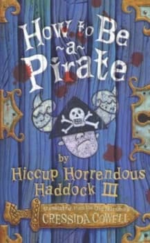 How to Be a Pirate by Cressida Cowell Paperback