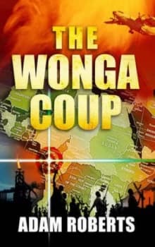 The Wonga Coup by Adam Roberts Book