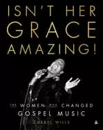 isnt her grace amazing the women who changed gospel music