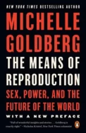 means of reproduction sex power and the future of the world