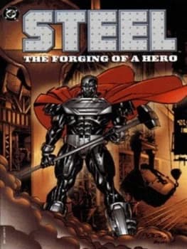 The Forging of a Hero by Louise Simonson and Jon Bogdanove and Chris Batista and Kevin West Paperback