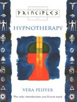 Thorsons Principles of Hypnotherapy by Vera Peiffer Paperback