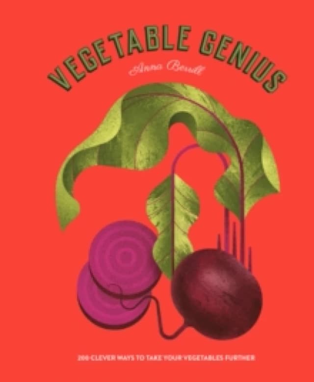 Vegetable Genius : 200 clever ways to take your vegetables further Hardback
