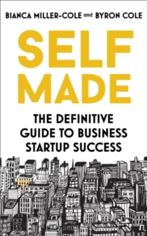 Self Made : The definitive guide to business startup success Paperback / softback