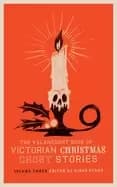 valancourt book of victorian christmas ghost stories volume three