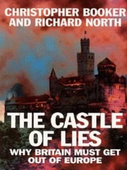 The Castle of Lies by Christopher Booker and Richard North Paperback