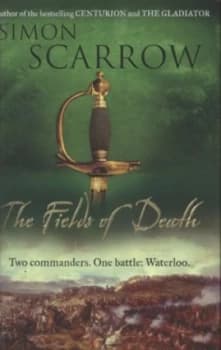 The Fields of Death by Simon Scarrow Hardback