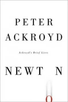 Newton by Peter Ackroyd Hardback