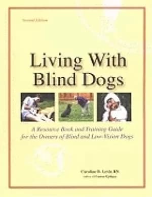 living with blind dogs a resource book and training guide for the owners of