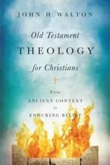 Old Testament Theology for Christians : From Ancient Context to Enduring Belief