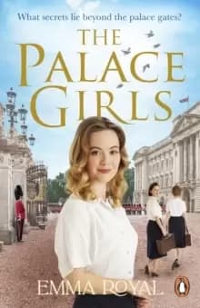 The Palace Girls : A captivating historical fiction novel perfect for fans of The Crown and Downton Abbey.
