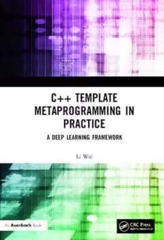 C++ Template Metaprogramming in PracticeA Deep Learning Framework