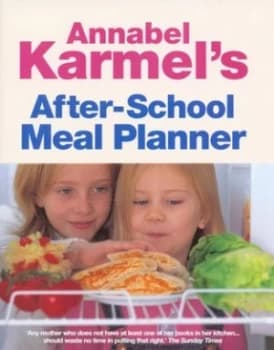Annabel Karmels After-School Meal Planner. by Annabel Karmel Hardback