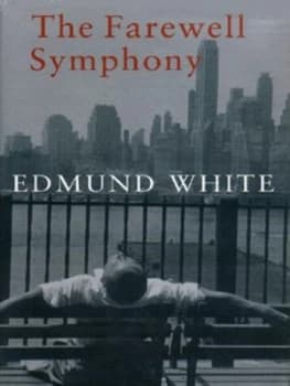 The Farewell Symphony by Edmund White Hardback