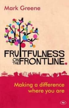 Fruitfulness on the Frontline by Mark Greene Paperback