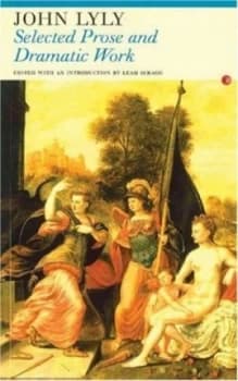 Selected Prose and Dramatic Work by John Lyly Book