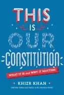 this is our constitution what it is and why it matters
