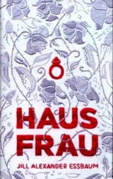 Hausfrau by Jill Alexander Essbaum Hardback
