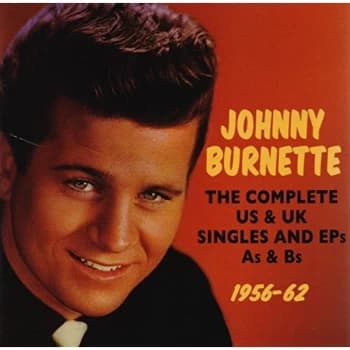 Johnny Burnette - The Complete US & UK Singles and EPs As & Bs CD